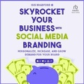 Cover: Skyrocket Your Business with Social Media Branding - Ascent Audio