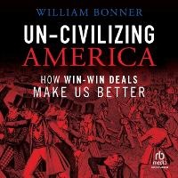 Enlarge image Cover: Un-Civilizing America - Ascent Audio