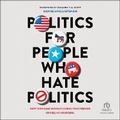 Cover: Politics for People Who Hate Politics - Christianaudio
