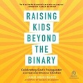 Cover: Raising Kids Beyond the Binary - Christianaudio