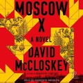 Cover: Moscow X - Tantor Audio