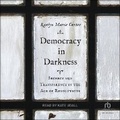 Cover: Democracy in Darkness - Tantor Audio