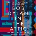 Cover: Bob Dylan in the Attic - Tantor Audio
