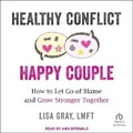 Cover: Healthy Conflict, Happy Couple - Tantor Audio