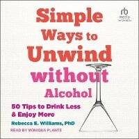 Enlarge image Cover: Simple Ways to Unwind Without Alcohol - Tantor Audio
