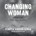 Cover: Changing Woman - Tantor Audio