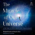 Cover: The Miracle of Our Universe - Tantor Audio