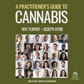 Cover: A Practitioner's Guide to Cannabis - Tantor Audio