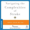 Cover: Navigating the Complexities of Stroke - Tantor Audio