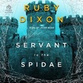 Cover: Servant to the Spidae - Tantor Audio