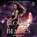 Cover: Blood and Blades - Tantor Audio