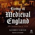 Cover: Living in Medieval England - Tantor Audio