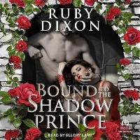 Enlarge image Cover: Bound to the Shadow Prince - Tantor Audio
