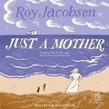 Cover: Just a Mother - Tantor Audio