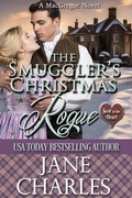 Cover: The Smuggler's Christmas Rogue (Scot to the Heart, #5) - Jane Charles