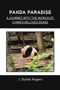 Cover: Panda Paradise: A Journey Into The World Of China's Beloved Bears - Good Shepherd Publishing