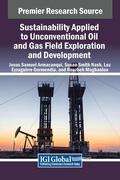 Cover: Sustainability Applied to Unconventional Oil and Gas Field Exploration and Development - IGI Global