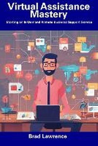 Enlarge image Cover: Virtual Assistance Mastery - Publisher Not Identified