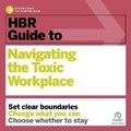 Cover: HBR Guide to Navigating the Toxic Workplace - Ascent Audio