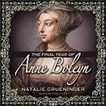Cover: The Final Year of Anne Boleyn - Tantor Audio