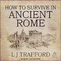 Cover: How to Survive in Ancient Rome - Tantor Audio