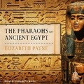Cover: The Pharaohs of Ancient Egypt - Tantor Audio