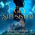 Cover: The Ugly Stepsister - Tantor Audio