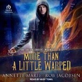 Cover: More Than a Little Warped - Tantor Audio