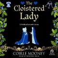 Cover: The Cloistered Lady - Tantor Audio