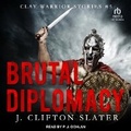 Cover: Brutal Diplomacy - Tantor Audio