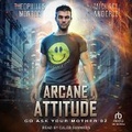 Cover: Arcane Attitude - Tantor Audio