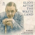 Cover: Eliot After the Waste Land - Tantor Audio