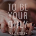 Cover: To Be Your Only - Tantor Audio