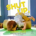 Cover: Shut Up, Your Kid Is Not That Great - Tantor Audio
