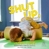 Enlarge image Cover: Shut Up, Your Kid Is Not That Great - Tantor Audio