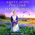 Cover: Pine Creek Matchmaker - Tantor Audio