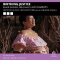 Cover: Birthing Justice - Tantor Audio