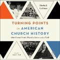 Cover: Turning Points in American Church History - Christianaudio