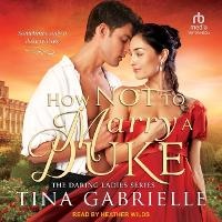 Enlarge image Cover: How Not to Marry a Duke - Tantor Audio