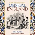 Cover: How to Survive in Medieval England - Tantor Audio