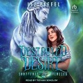 Cover: Destroyed Desire - Tantor Audio