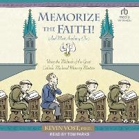Enlarge image Cover: Memorize the Faith! (and Most Anything Else) - Tantor Audio