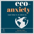 Cover: Eco-Anxiety (and What to Do about It) - Tantor Audio