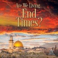 Enlarge image Cover: Are We Living in the End Times? - Christianaudio