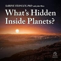 Abbildung von: What's Hidden Inside Planets? - HighBridge Audio