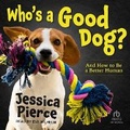 Cover: Who's a Good Dog? - Tantor Audio
