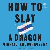 Enlarge image Cover: How to Slay a Dragon - Tantor Audio