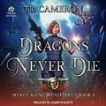 Cover: Dragons Never Die - Tantor Audio