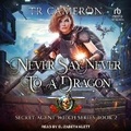 Cover: Never Say Never to a Dragon - Tantor Audio