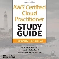 Abbildung von: AWS Certified Cloud Practitioner Study Guide with 500 Practice Test Questions: Foundational (Clf-C02) Exam, 2nd Edition - Ascent Audio